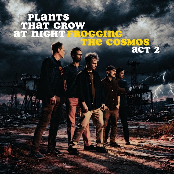Plants That Grow At Night – Frogging The Cosmos (Act 2)&nbsp;[Review]