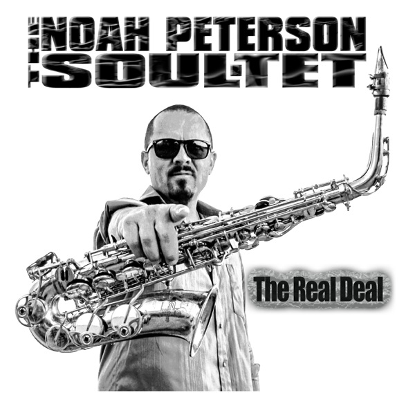 The Noah Peterson Soul-Tet – The Real Deal&nbsp;[Review]