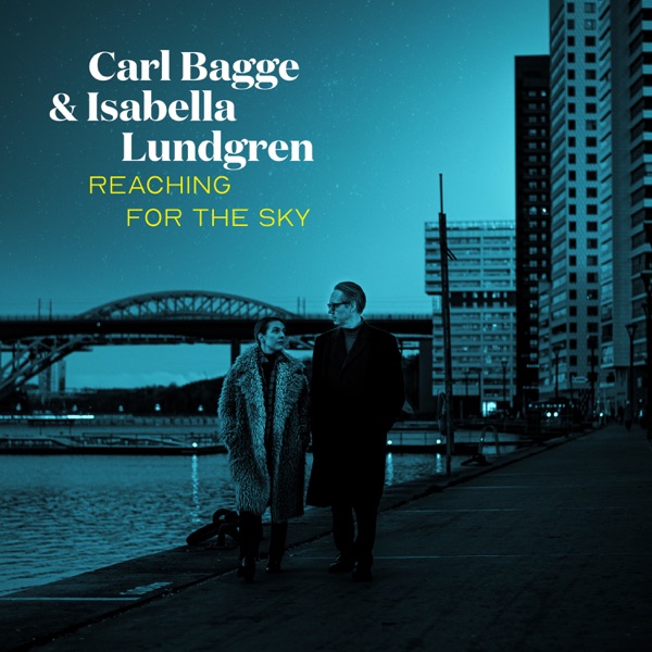 Carl Bagge & Isabella Lundgren – Reaching for The Sky&nbsp;[Review]