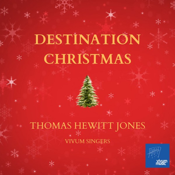 Thomas Hewitt Jones x Vivum Singers – Destination Christmas&nbsp;[Review]